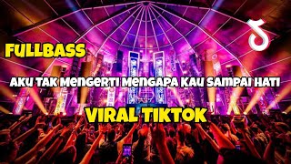 Download lagu DJ AKU TAK MENGERTI MENGAPA KAU SAMPAI HATI VIRAL TIKTOK‼️Adit Sparky  Nwrmxx FULLBASS mp3