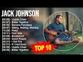 J A C K J O H N S O N 2023 MIX Top 10 Best Songs Greatest Hits Full Album