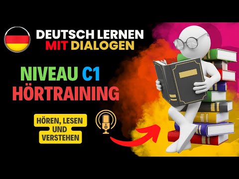 , title : 'Deutsch lernen mit Dialogen - Niveau C1 - Hörtraining'