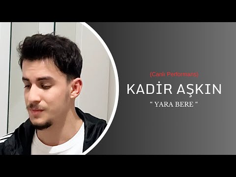 Kadir Aşkın - Yara Bere (Official Video)