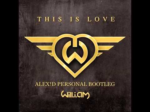 Will.I.Am feat. Eva Simons - This Is Love(Alex D. Personal Bootleg)