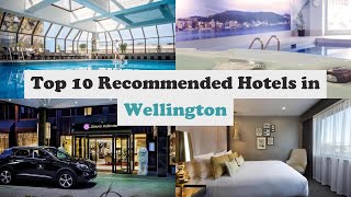 Top 10 Recommended Hotels In Wellington | Luxury Hotels In Wellington