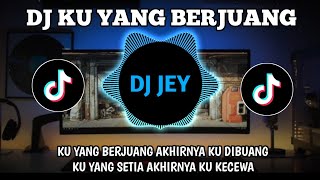 Download lagu DJ KU YANG BERJUANG TERBARU | FULL BASS REMIX VIRAL mp3