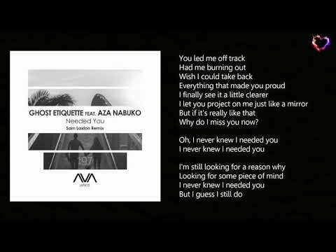 Ghost Etiquette feat. Aza Nabuko - Needed You (Sam Laxton Extended Remix) [AVA White] LYRICS