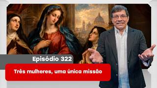 322.  Três mulheres, uma única missão