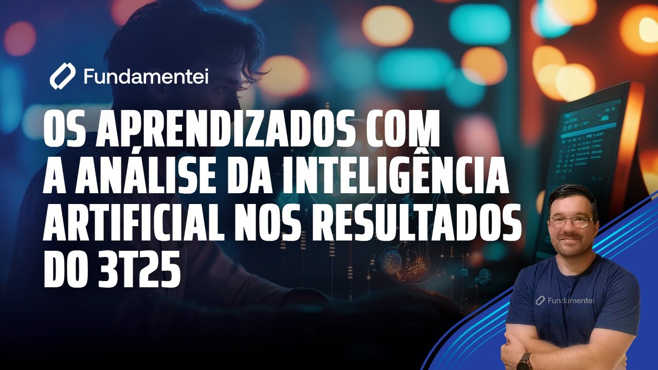 Live #311| Os APRENDIZADOS com as notas da IA nos resultados do 3T25!