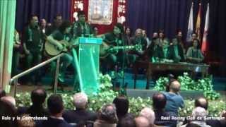 Rulo y la Contrabanda - Tus Cien Primaveras (Himno del Centenario del Racing de Santander)
