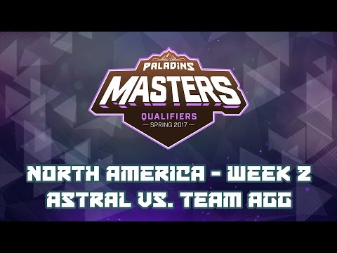 Paladins Masters Qualifiers Week 2 (NA) - Astral Authority vs. Team AGG
