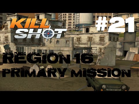 Kill Shot Primary Mission Region 16 - Kill 2 Snipers Part 21 Gameplay