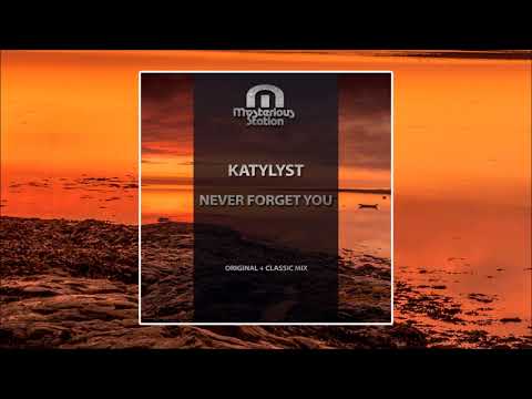 Katylyst - Never Forget You (Classic + Original Mix)