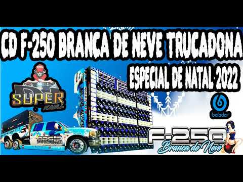 CD F 250 BRANCA DE NEVE TRUCADONA ESPECIAL DE NATAL 2022 BY DJ SUPER KAELL TBT