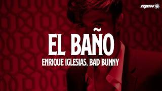 Enrique Iglesias - EL BAÑO ft. Bad Bunny (Letra)