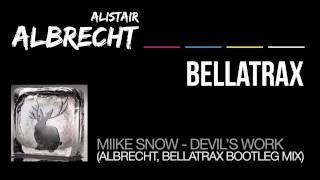 Miike Snow - Devil's Work (Albrecht & Bellatrax Bootleg)