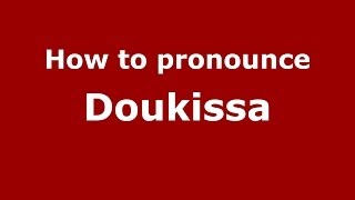How to pronounce Doukissa