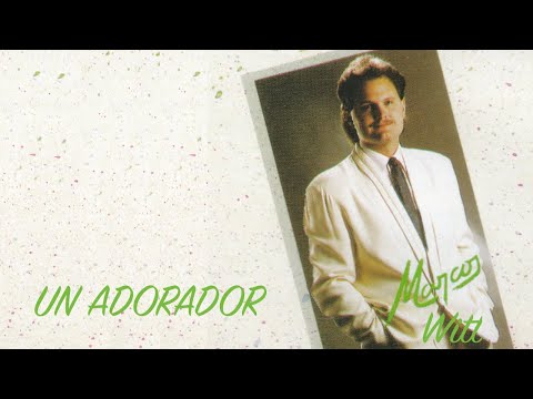 Un Adorador - Marcos Witt