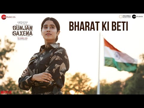 Bharat Ki Beti - Arijit Singh | Janhvi Kapoor | Amit Trivedi | Gunjan Saxena