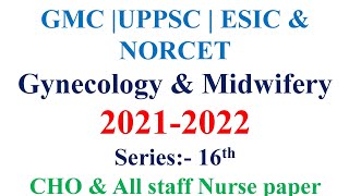 MCQs on Midwifery & Gynaecology  | 60 MCQs | UPPSC , BSF GMC - CHO_ ESIC 2021-2022|Series 16