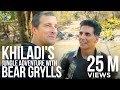 Into The Wild With Bear Grylls And Akshay Kumar Discovery Channel