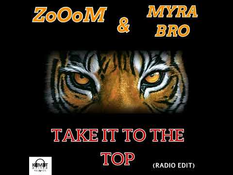 Zooom & Myra Bro - Take It To The Top (Radio Edit) 2022