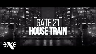 GATE 21 - House Train