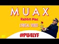 Muax Rabbit Mac Lyrical Video PU4LYF