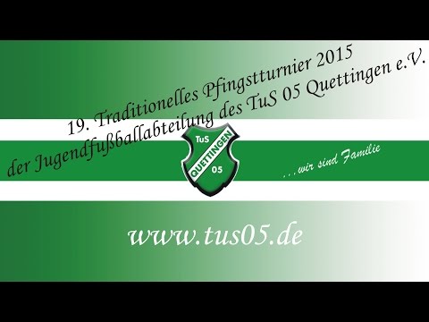 19. traditionelles Pfingstturnier der Jugendfußballabteilung des TuS 05 Quettingen e.V.