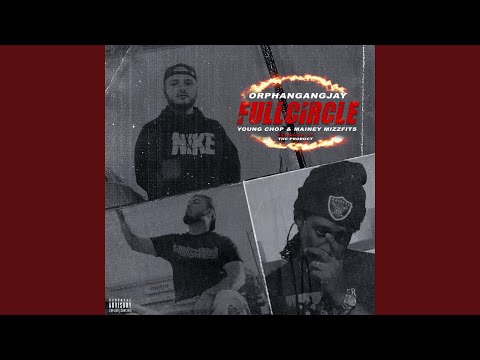 Full Circle (feat. Mainey Mizzfits & Young Chop)
