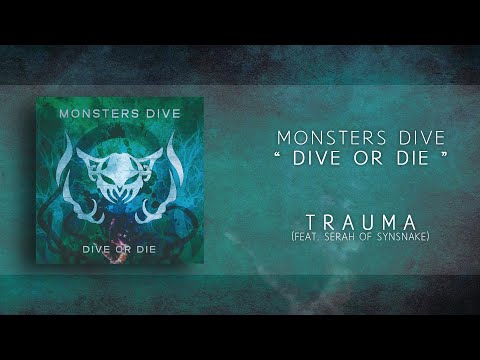 Monsters Dive (몬스터즈 다이브) - Trauma (Feat. Serah Of Synsnake) [Official Audio]