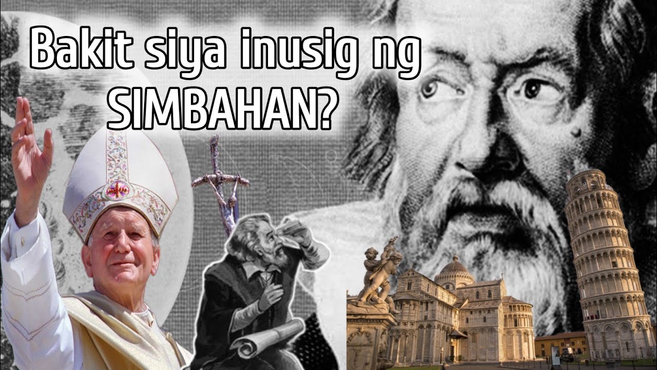 GALILEO GALILEI - BAKIT INUSIG SIYA NG SIMBAHANG KATOLIKO