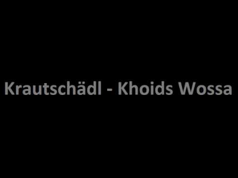 Krautschädl - Khoids Wossa (Lyrics)