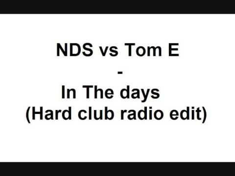 NDS vs Tom E - In These Days (hard club mix)