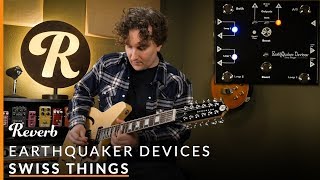 Video thumbnail for EarthQuaker Devices Swiss Things Demo | Reverb Tone Report by Reverb