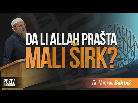 DA LI ALLAH PRAŠTA MALI ŠIRK? - Dr. Nurudin Bektaš ᴴᴰ┇Poziv na pravi put