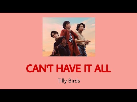 [ตัวเลือก​ ตัวรอ/Can't​ have​ it​ all]​-Tilly Birds​ ( Lyrics​ Thai​/Rom​/Eng​ )​