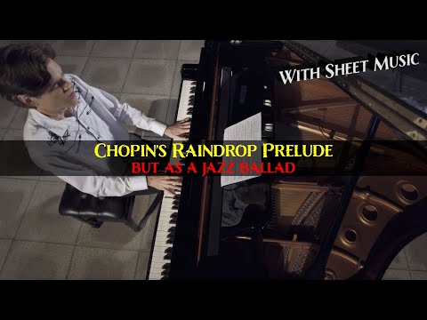 Raindrop Prelude by Chopin but as a Jazz Ballad. With Sheet Music