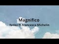 Magnifico - Fedez ft. Francesca Michelin (testo/lyrics)