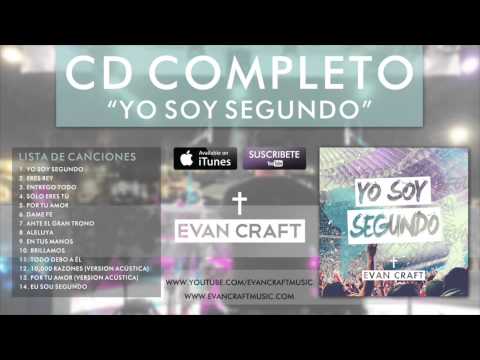Evan Craft - "Yo Soy Segundo" (CD COMPLETO) - Música Cristiana