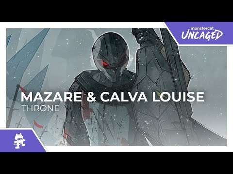 Mazare & Calva Louise - Throne [Monstercat Release]