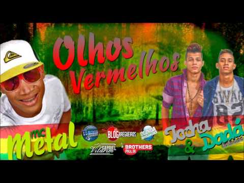 MC TOCHA E DADÁ BOLADÃO E MC METAL - OLHOS VERMELHOS - MÚSICA NOVA