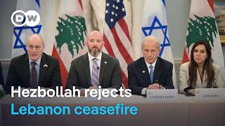 Hezbollah rejects new Israel-Lebanon ceasefire | DW News