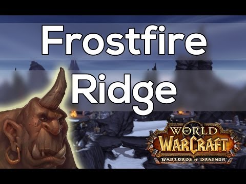 Warlords of Draenor Alpha - Frostfire Ridge Impressions