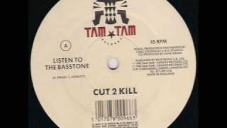 Cut 2 Kill - Listen To The Basstone