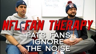 NFL FAN THERAPY: Pats Fans Ignore The Noise