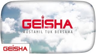 GEISHA - Mustahil Tuk Bersama [Official Lyric Video]