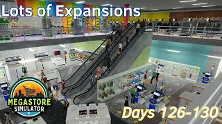 Lots of Expansions - 26 - Days 126-130 - Megastore Simulator