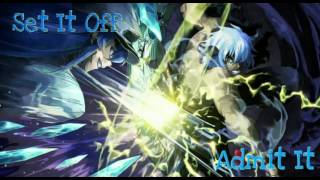&#39;Admit It - Set It Off&#39; ♤ [Nightcore]