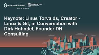 Keynote: Linus Torvalds, Creator of Linux & Git with Dirk Hohndel, Fou
