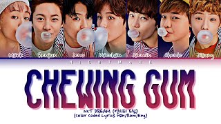 NCT DREAM (엔시티 드림) - &#39;Chewing Gum&#39; Lyrics [Color Coded Lyrics Han/Rom/Eng/가사]
