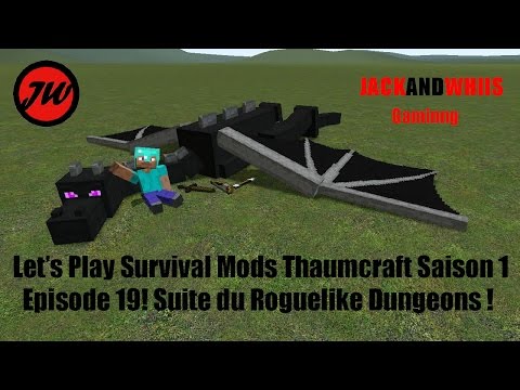 Let's Play Survival Mods Thaumcraft Fr Ep 19! Suite du Roguelike Dungeons !