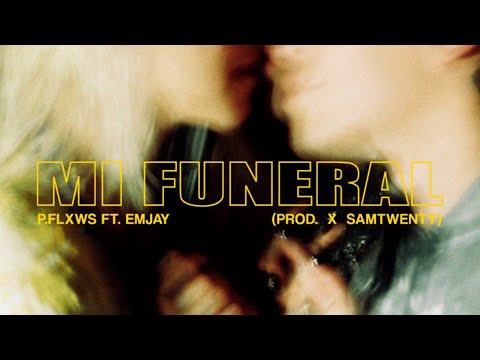 P.FLXWS & EMJAY - ⚰️ "MI FUNERAL" ⚰️ [PROD. X SAMTWENTY] (VIDEO OFICIAL)